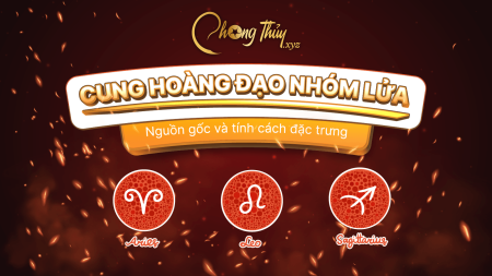 Nguồn gốc và tính cách đặc trưng của Cung hoàng đạo nhóm Lửa